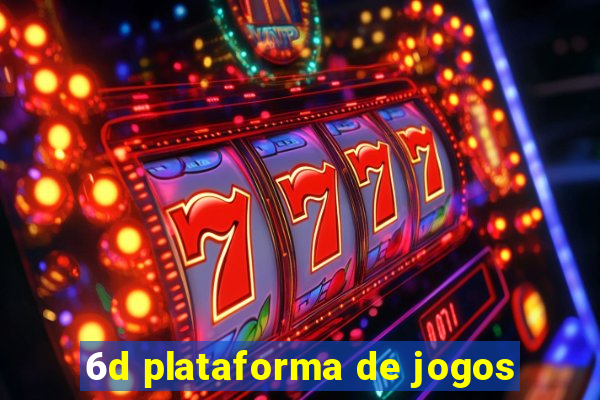 6d plataforma de jogos